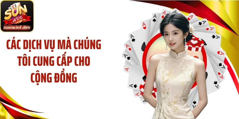 Các dịch vụ mà chúng tôi cung cấp cho cộng đồng