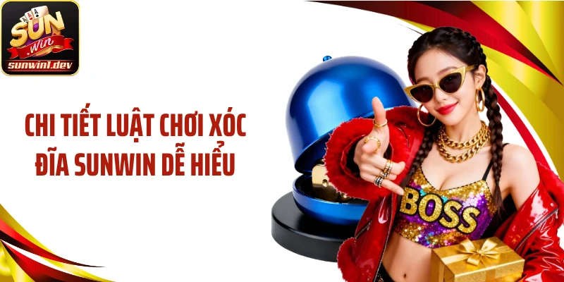 Chi tiết luật chơi xóc đĩa SUNWIN dễ hiểu