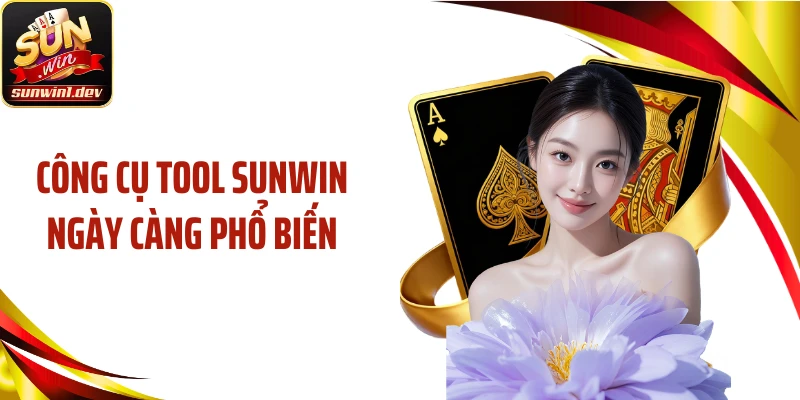 Công cụ tool SUNWIN ngày càng phổ biến