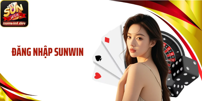 Đăng nhập Sunwin: Mở Cổng Tài Khoản Trong Tích Tắc
