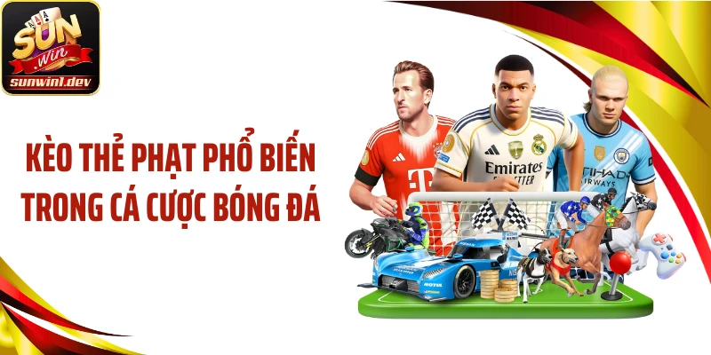 Kèo thẻ phạt phổ biến trong cá cược bóng đá