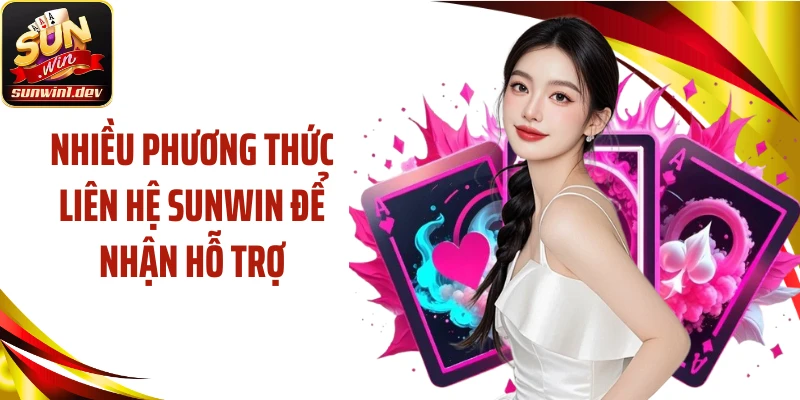 Nhiều phương thức liên hệ Sunwin để nhận hỗ trợ
