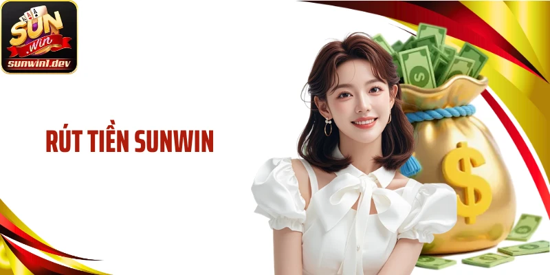 Rút Tiền Sunwin Nhanh Gọn: Nhận Tiền Thưởng Trong Tích Tắc